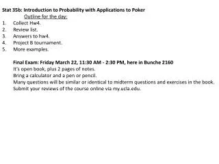 Stat 35b: Introduction to Probability with Applications to Poker Outline for the day: Collect Hw4.