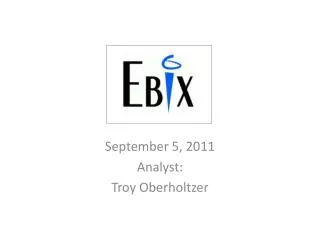 September 5, 2011 Analyst: Troy Oberholtzer