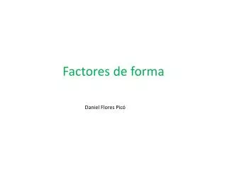 factores de forma