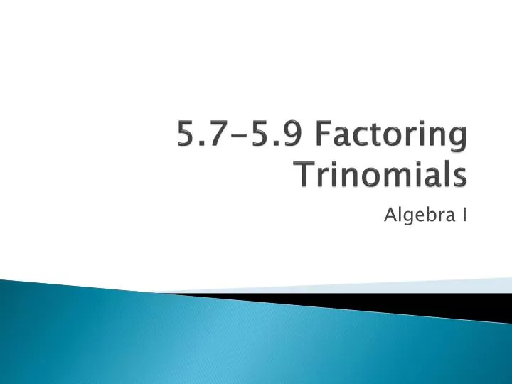5 7 5 9 factoring trinomials