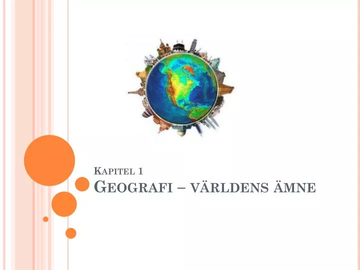 kapitel 1 geografi v rldens mne