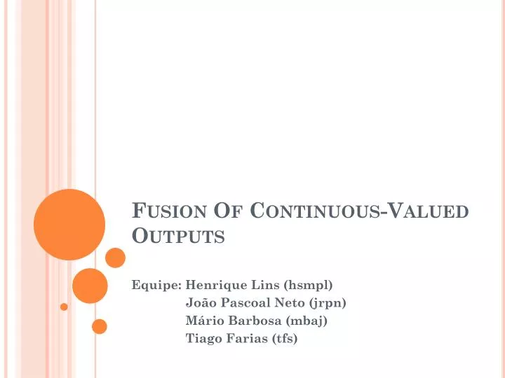 fusion of continuous valued outputs
