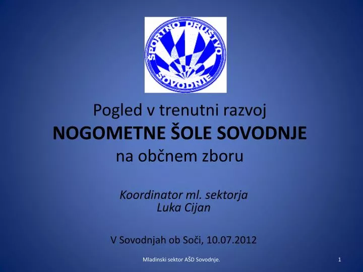 pogled v trenutni razvoj nogometne ole sovodnje na ob nem zboru