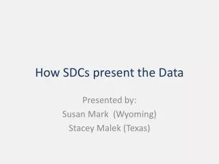 How SDCs present the Data