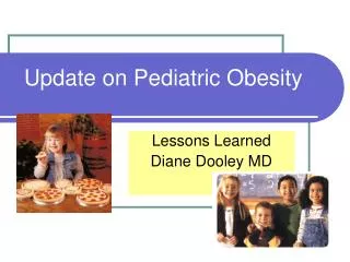 Update on Pediatric Obesity