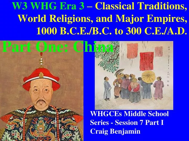 w3 whg era 3 classical traditions world religions and major empires 1000 b c e b c to 300 c e a d