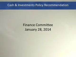 Cash &amp; Investments Policy Recommendation