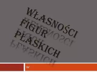w asno ci figur p askich