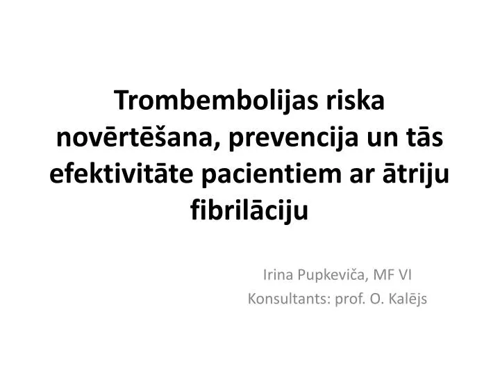 trombembolijas riska nov rt ana prevencija un t s efektivit te pacientiem ar triju fibril ciju