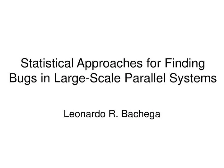 statistical approaches for finding bugs in large scale parallel systems
