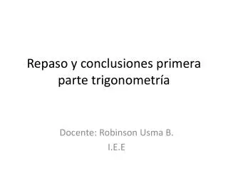 repaso y conclusiones primera parte trigonometr a