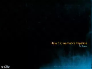 Halo 3 Cinematics Pipeline CJ Cowan