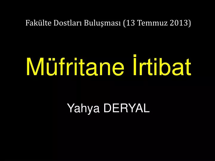 fak lte dostlar bulu mas 13 temmuz 2013