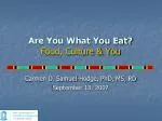 Are You What You Eat? Food, Culture &amp; You