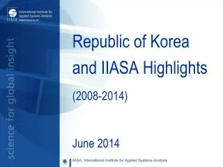 Republic of Korea and IIASA Highlights (2008-2014)