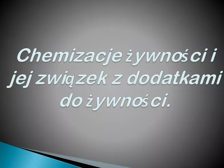 chemizacje ywno ci i jej zwi zek z dodatkami do ywno ci