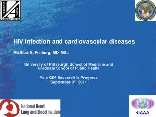HIV infection and cardiovascular diseases Matthew S. Freiberg, MD, MSc