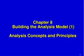 Chapter 8 Building the Analysis Model (1) Analysis Concepts and Principles