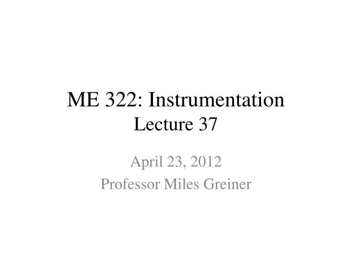 me 322 instrumentation lecture 37