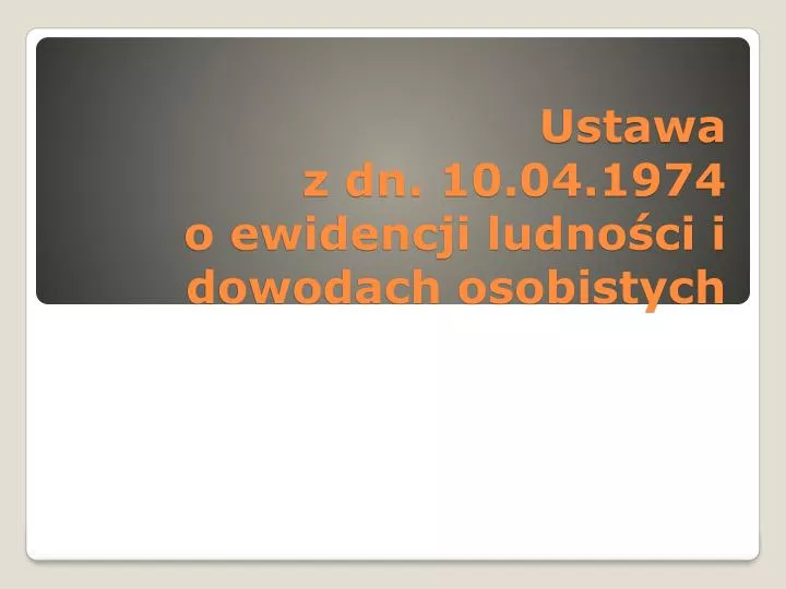 ustawa z dn 10 04 1974 o ewidencji ludno ci i dowodach osobistych