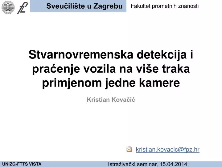 stvarnovremenska detekcija i pra enje vozila na vi e traka primjenom jedne kamere