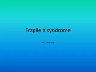 Fragile X syndrome