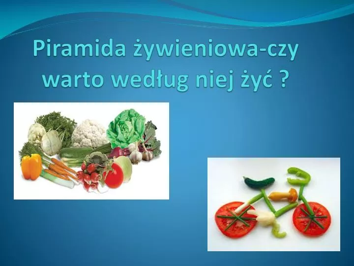 piramida ywieniowa czy warto wed ug niej y