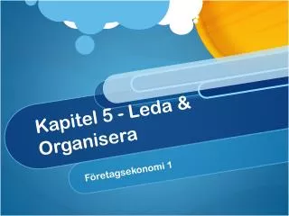 kapitel 5 leda organisera