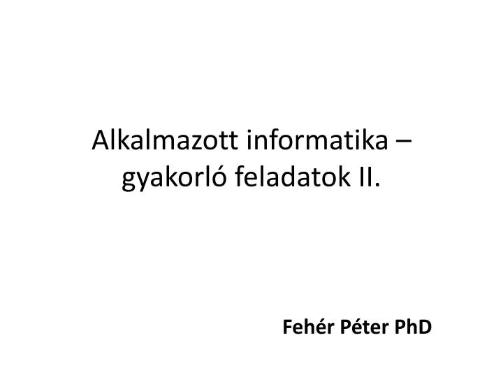 alkalmazott informatika gyakorl feladatok ii