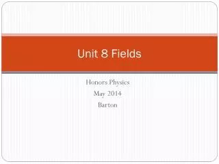 Unit 8 Fields