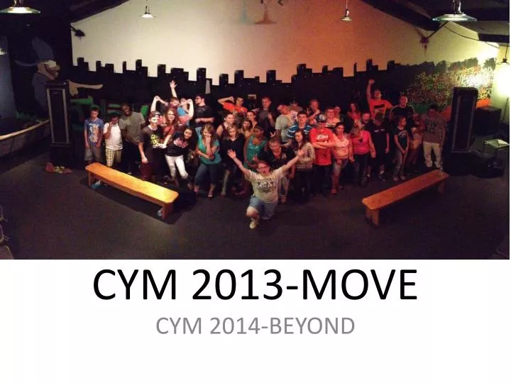 cym 2013 move