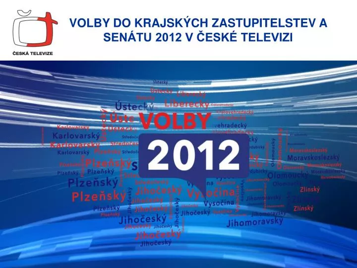 volby do krajsk ch zastupitelstev a sen tu 2012 v esk televizi