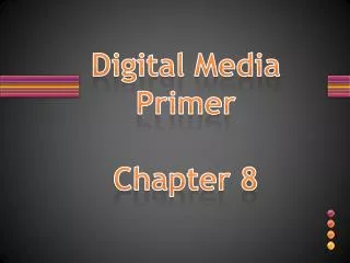 Digital Media Primer Chapter 8