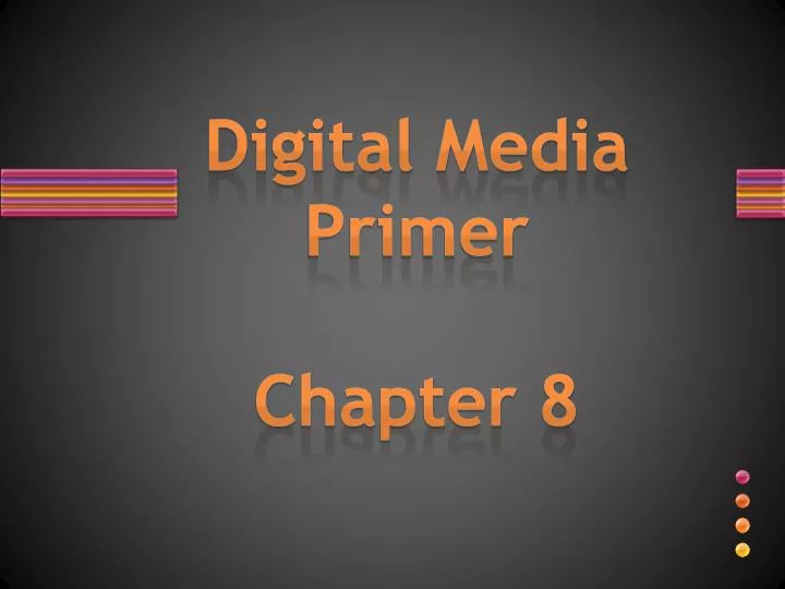 digital media primer chapter 8