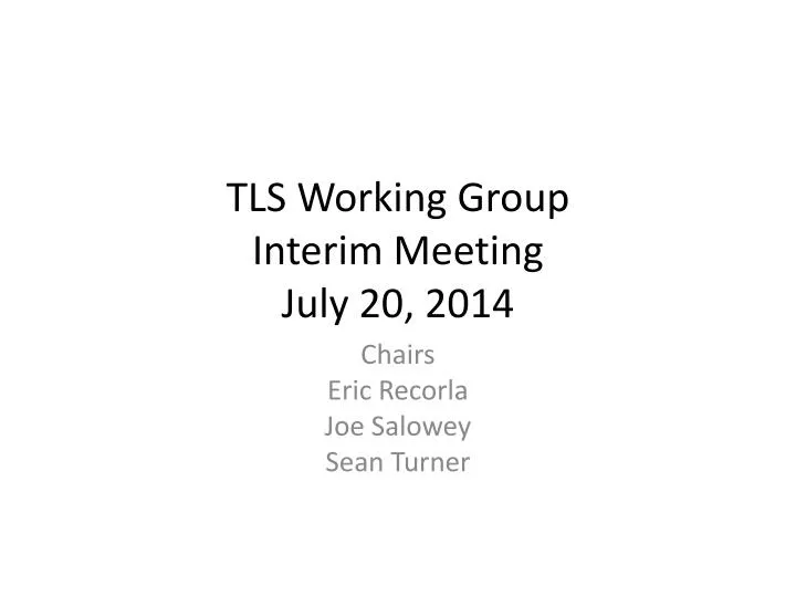 tls working group interim meeting july 20 2014
