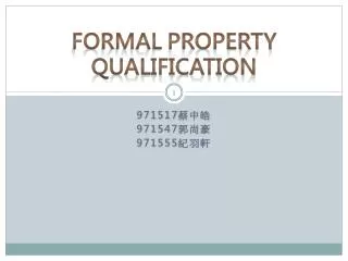 Formal Property Qualification