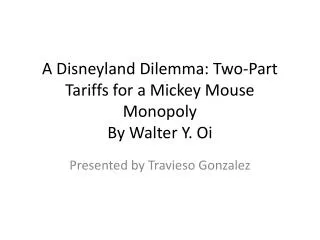 A Disneyland Dilemma: Two-Part Tariffs for a Mickey Mouse Monopoly By Walter Y. Oi