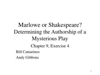 Marlowe or Shakespeare? Determining the Authorship of a Mysterious Play