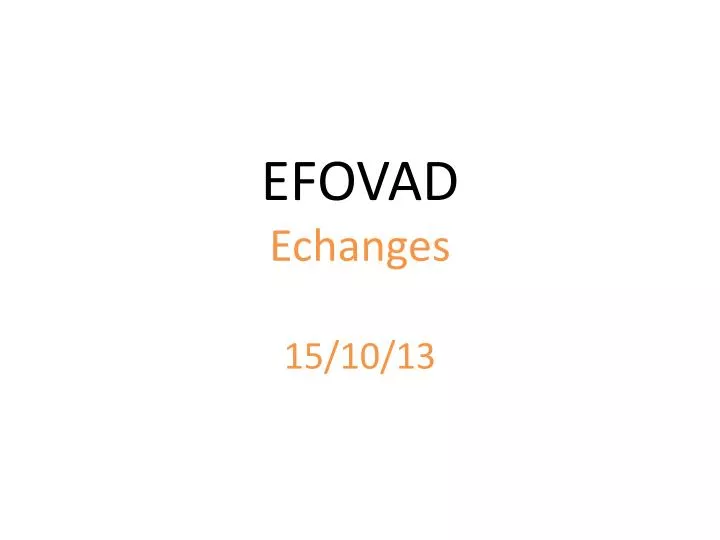 efovad echanges 15 10 13