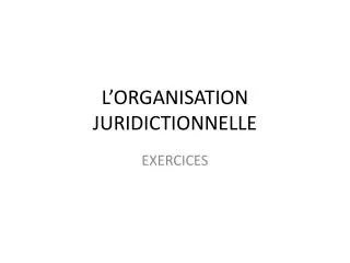 l organisation juridictionnelle