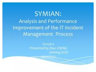 SYMIAN: Analysis and Performance Improvement of the IT Incident Management Process