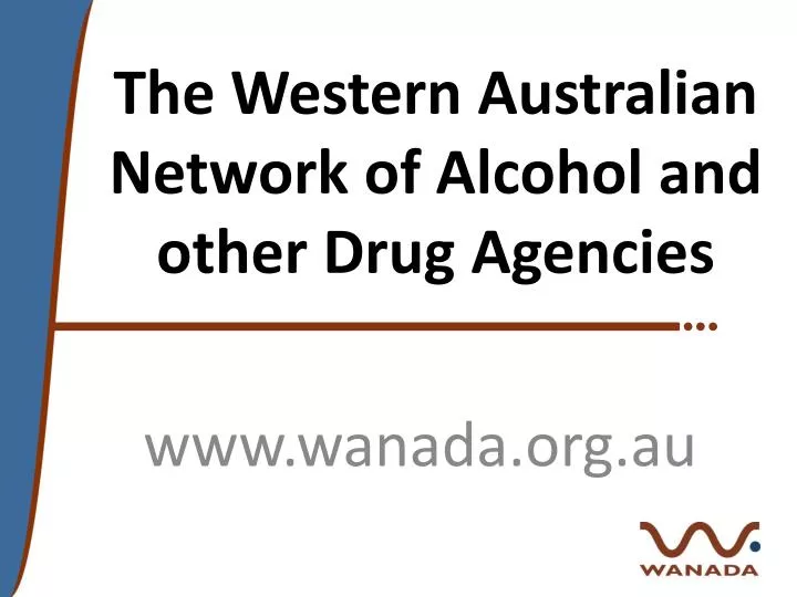 the western australian network of alcohol and other drug agencies
