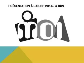 pr sentation l aiosp 2014 4 juin