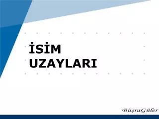 İSİM UZAYLARI