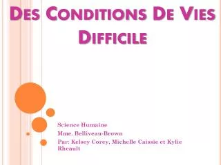 des conditions de vies difficile