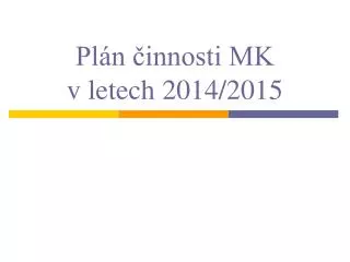 pl n innosti mk v letech 2014 2015