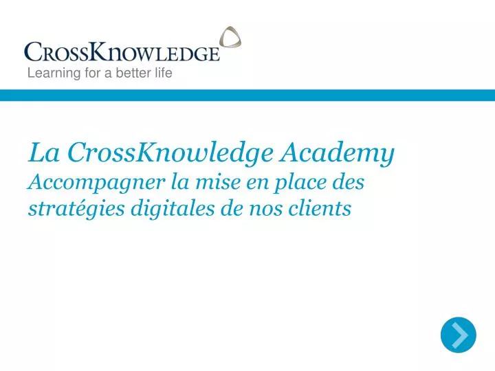 la crossknowledge academy accompagner la mise en place des strat gies digitales de nos clients