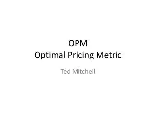 OPM Optimal P ricing Metric