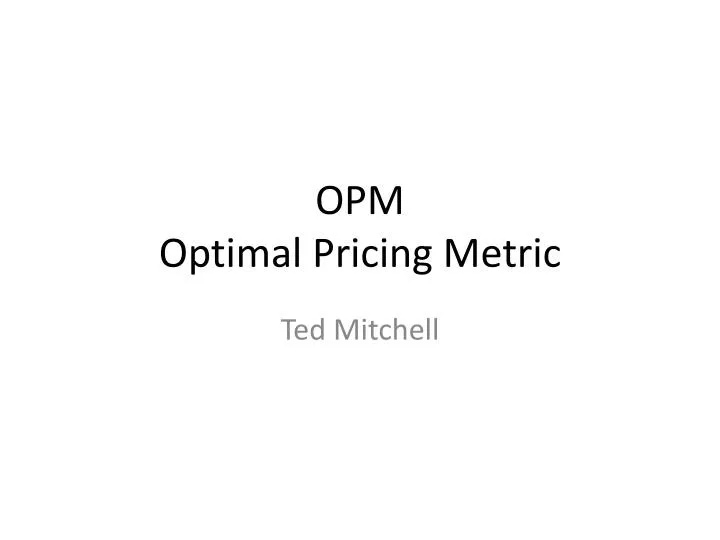opm optimal p ricing metric
