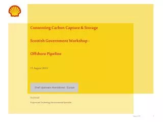 Consenting Carbon Capture &amp; Storage Scottish Government Workshop - Offshore Pipeline